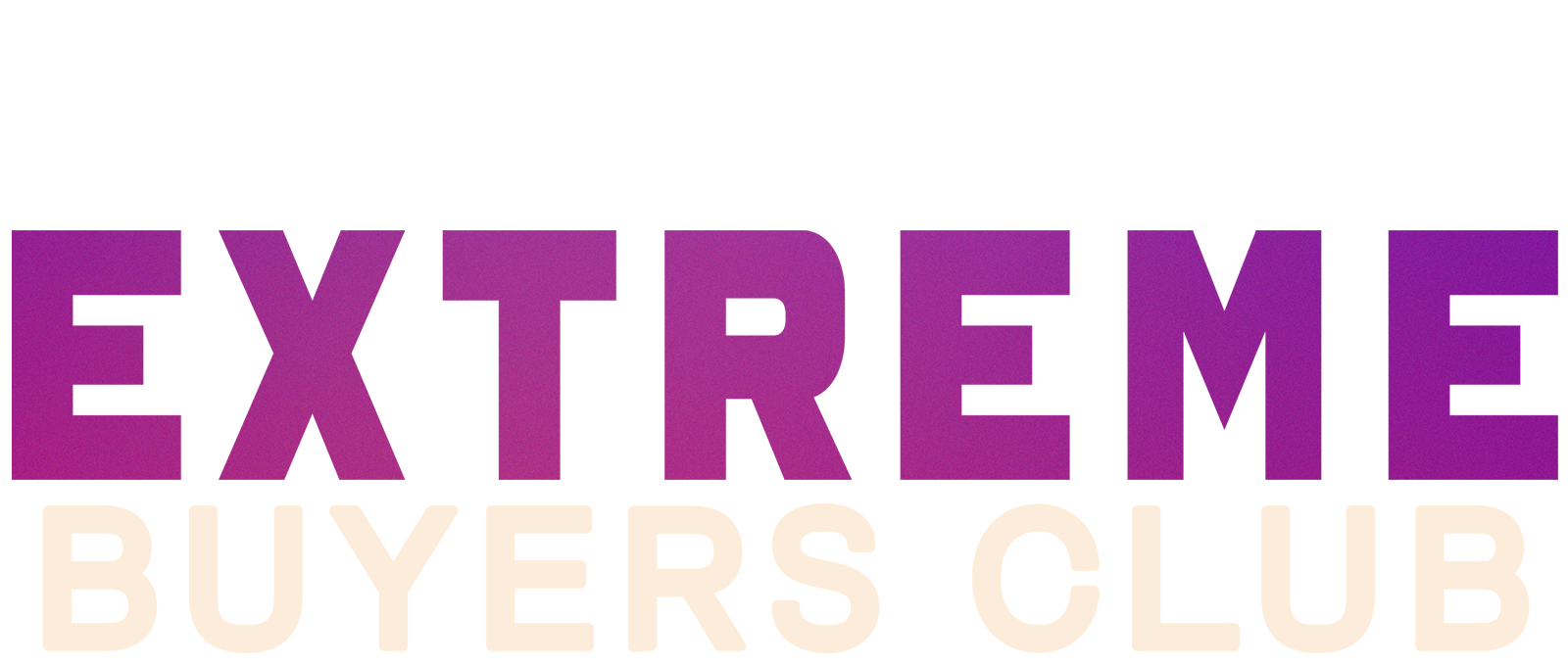 Extreme Buyers Club
